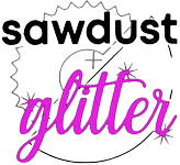 Sawdust & Glitter