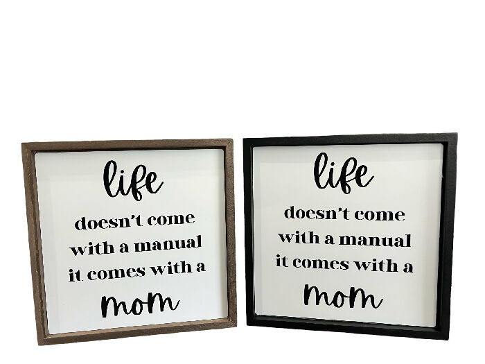 Life doesn't come with a manual Sign