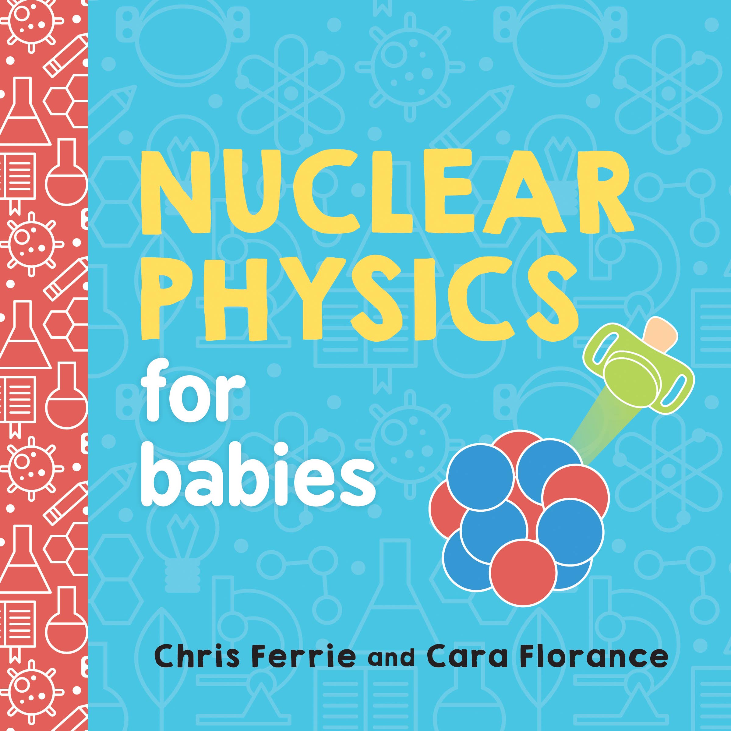 Sourcebooks - Nuclear Physics for Babies: Baby University Series (BB)
