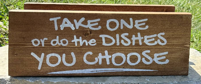 Take one or do the dishes