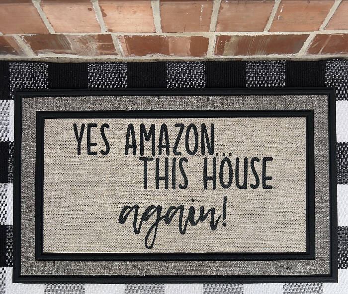 Yes AMAZON this house again Indoor/Outdoor Doormat