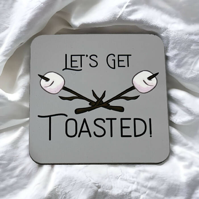 Let’s get toasted coaster