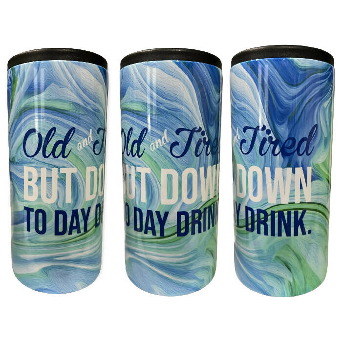 Old & Tired but down to day drink 12 oz slim can koozie