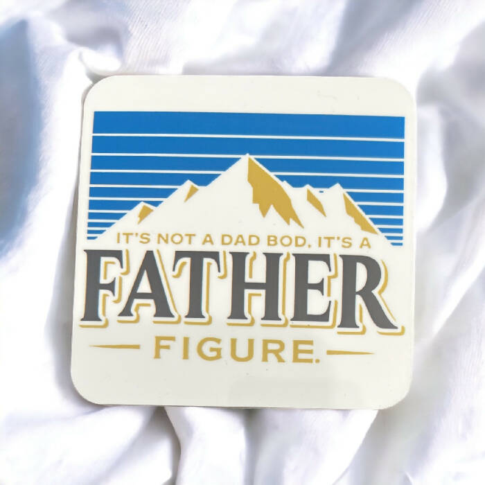 It's not a dad bod, it's a father figure coaster