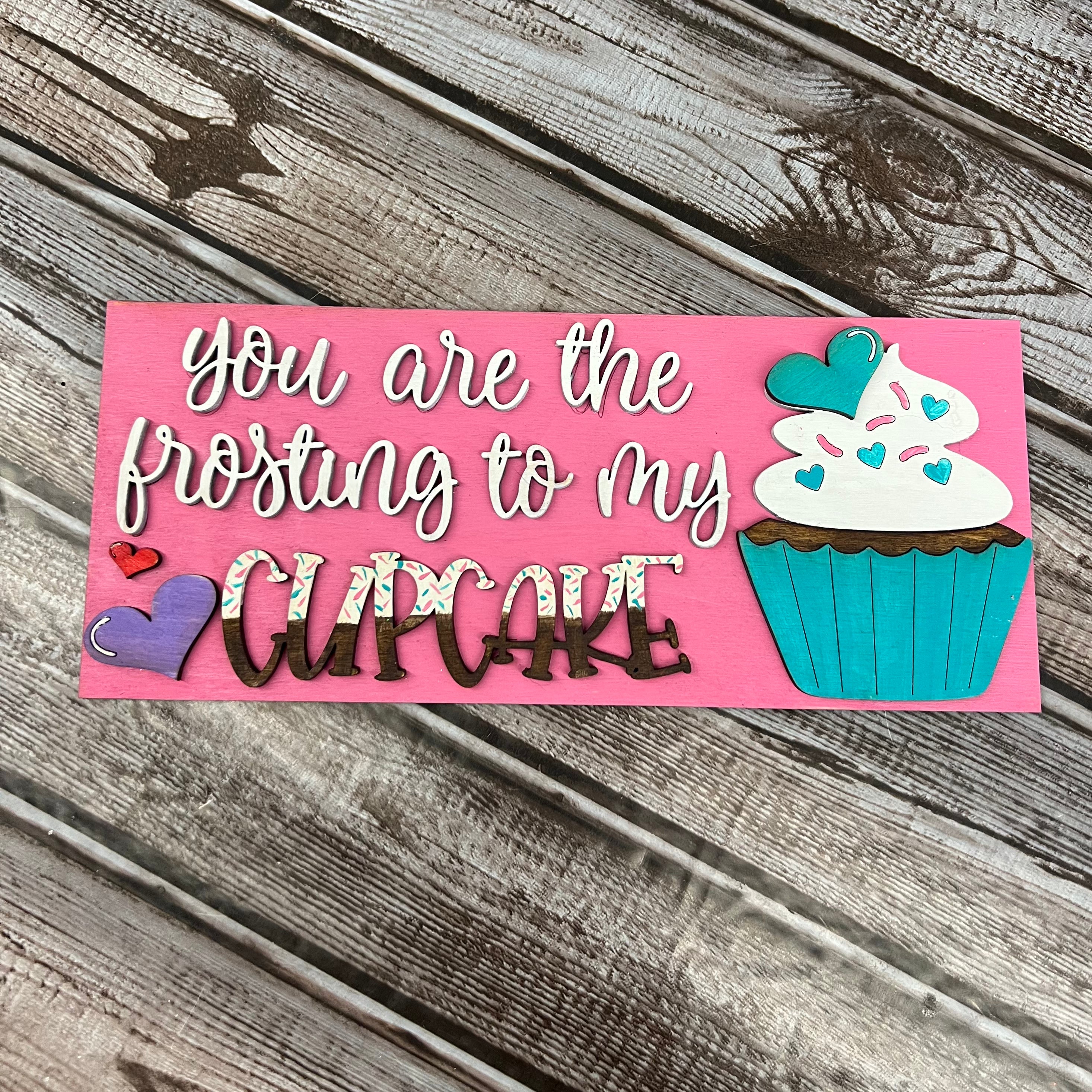 You are the Frosting to my Cupcake   - Rectangle insert