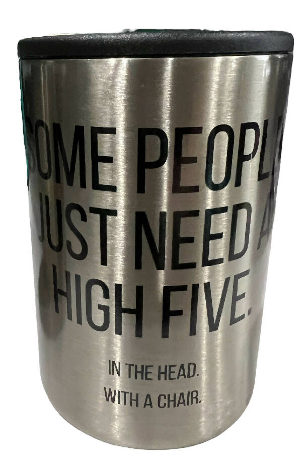 Some people just need a high five 12 oz can koozie