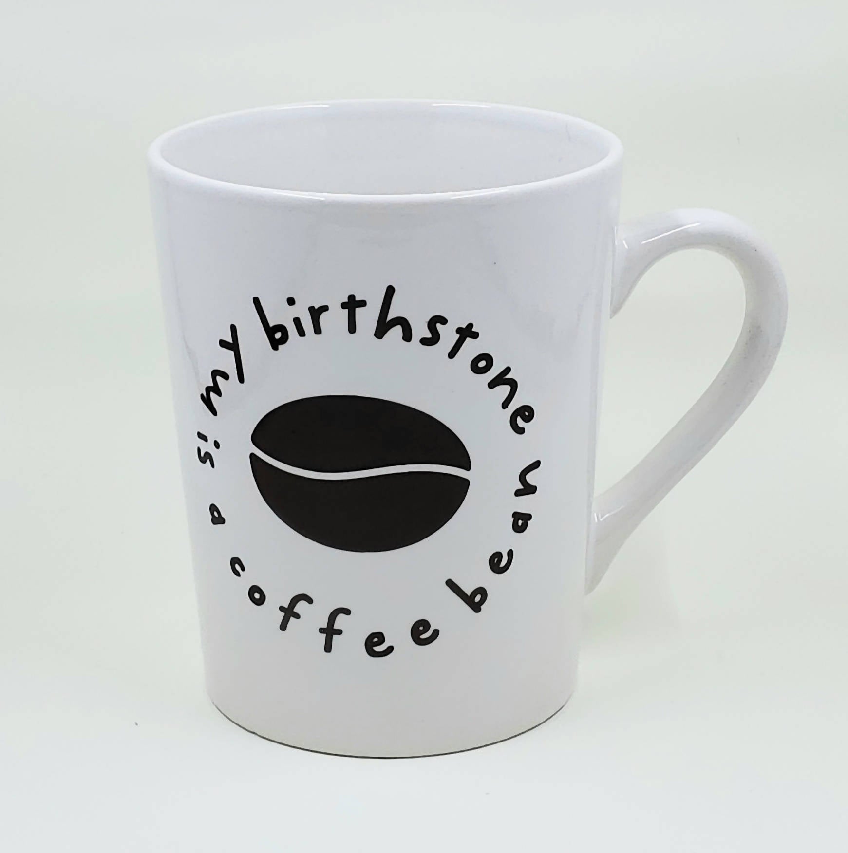 My Birthstone Is a Coffee Bean Coffee Mug
