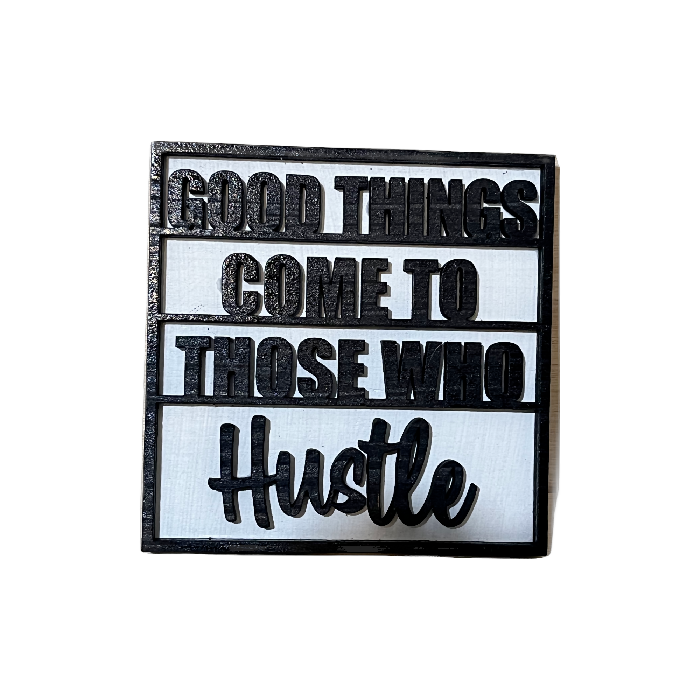 Good things come to those who hustle square interchangeable insert